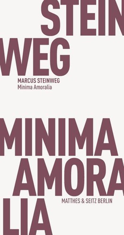 Minima Amoralia, Marcus Steinweg - Ebook - 9783751830393
