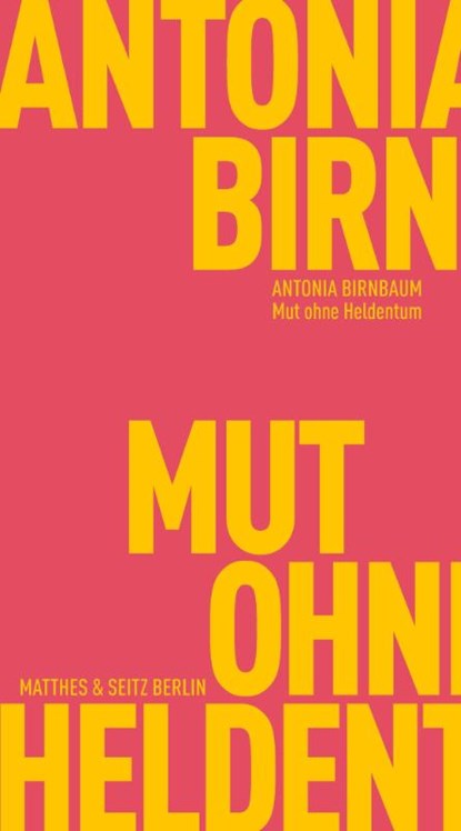 Mut ohne Heldentum, Antonia Birnbaum - Paperback - 9783751830454