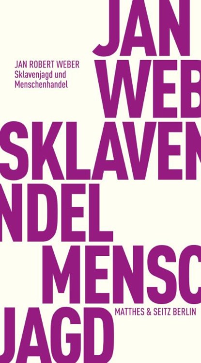Sklavenjagd und Menschenhandel, Jan Robert Weber - Paperback - 9783751830485