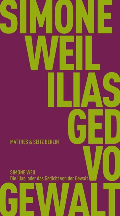 Die Ilias, oder das Gedicht von der Gewalt, Simone Weil - Paperback - 9783751830577