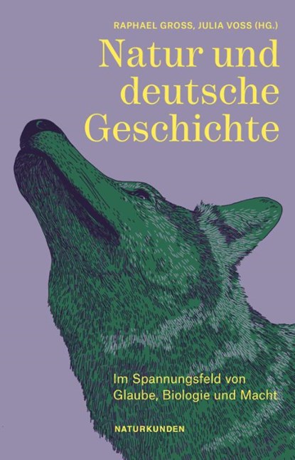 Natur und deutsche Geschichte, Julia Voss ; Raphael Gross - Gebonden - 9783751840415