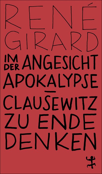 Im Angesicht der Apokalypse, René Girard - Paperback - 9783751845083