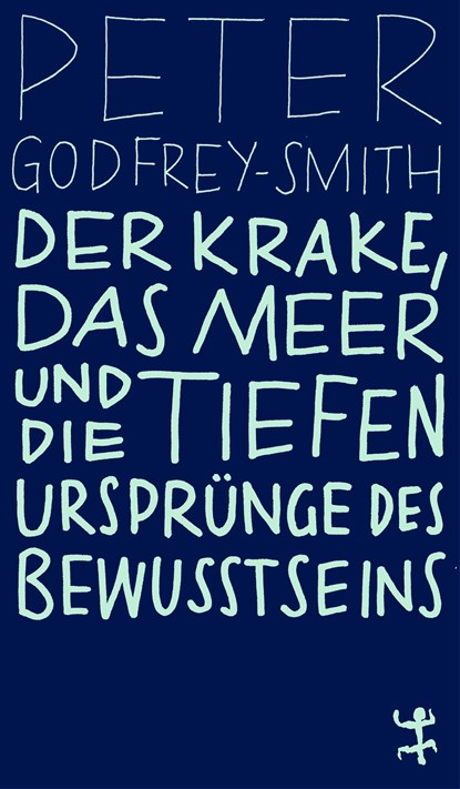 Der Krake, das Meer und die tiefen Ursprünge des Bewusstseins, Peter Godfrey-Smith - Paperback - 9783751845090