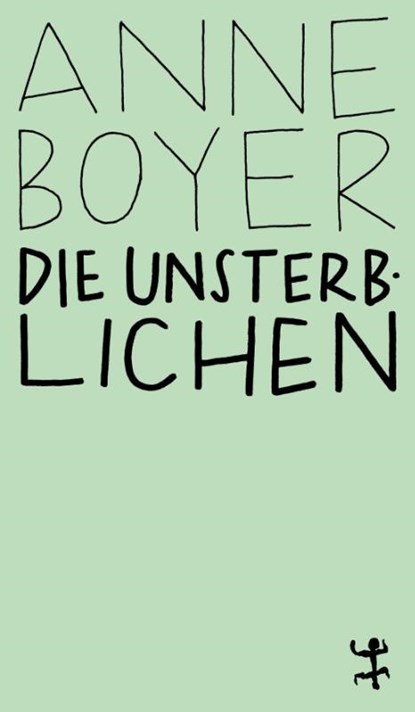 Die Unsterblichen, Anne Boyer - Paperback - 9783751845441