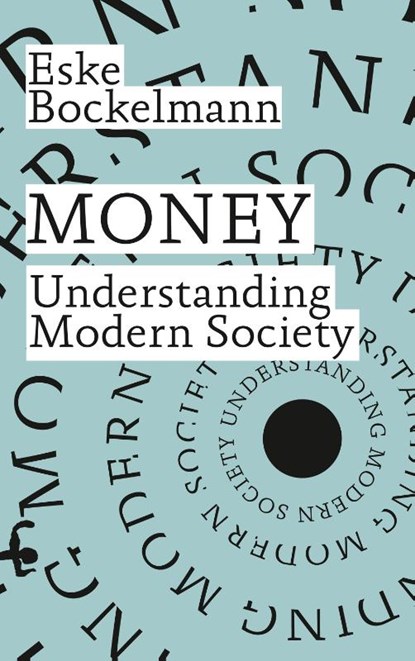 Money. Understanding Modern Society, Eske Bockelmann - Paperback - 9783751864077