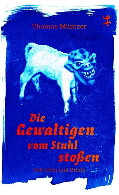 Die Gewaltigen vom Stuhl stoßen, Thomas Müntzer - Paperback - 9783751865128