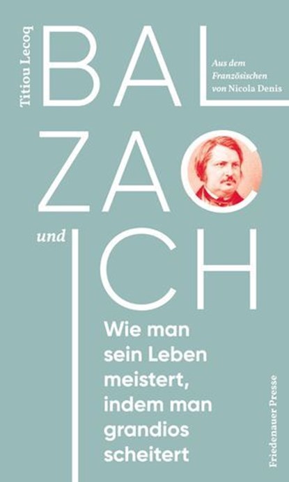 Balzac und ich, Titiou Lecoq - Ebook - 9783751880329