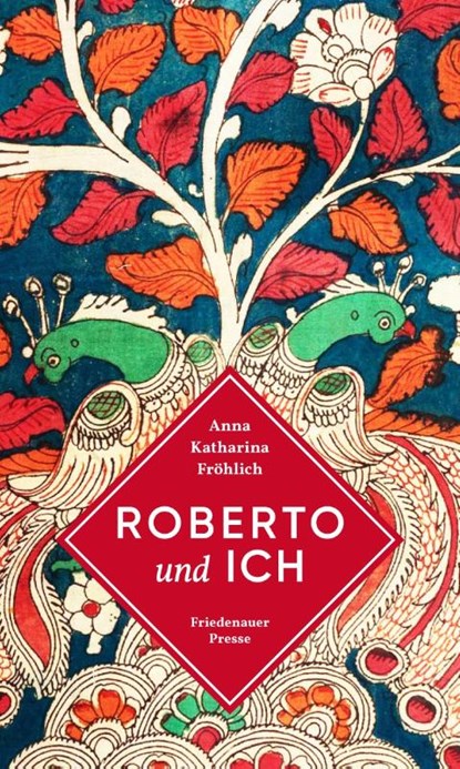 Roberto und ich, Anna Katharina Fröhlich - Gebonden - 9783751880367