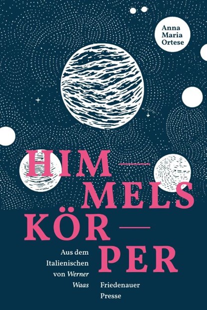 Himmelskörper, Anna Maria Ortese - Paperback - 9783751880596