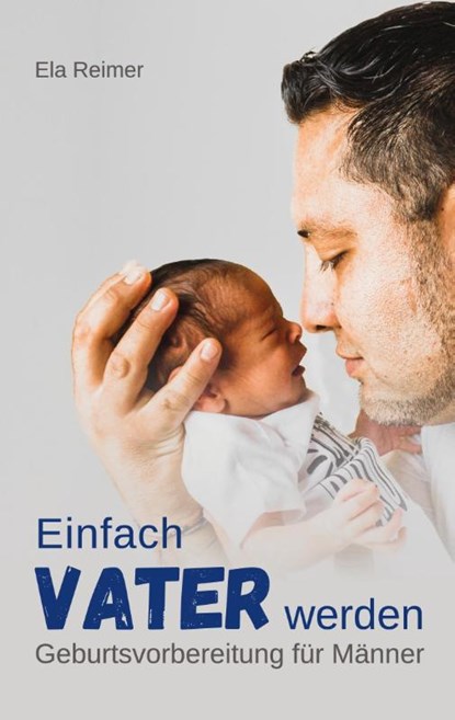 Geburtsvorbereitung für Männer, Ela Reimer - Paperback - 9783751918343