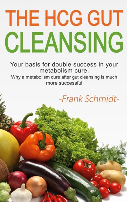 The HCG Gut Cleansing, Frank Schmidt - Paperback - 9783751930741