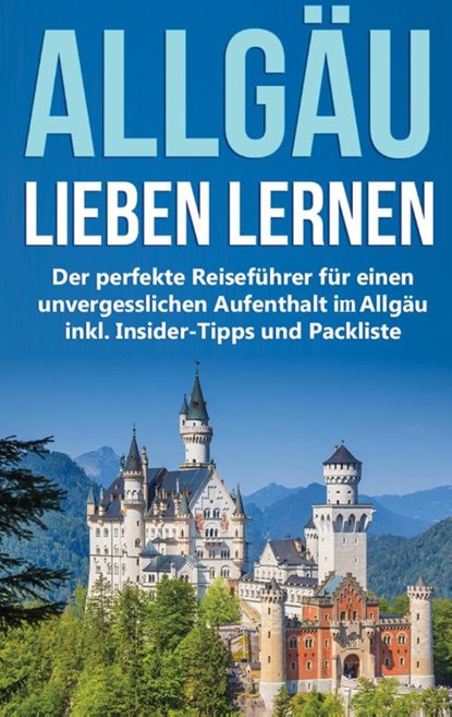 Das Allgau lieben lernen, Marianne Neuberg - Paperback - 9783751967112