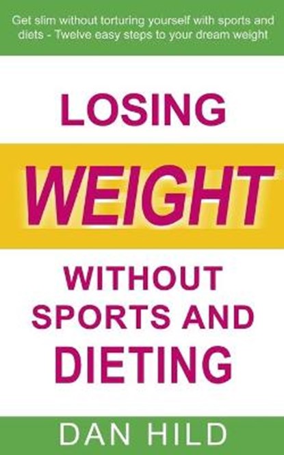 Losing weight without sports and dieting, HILD,  Dan - Paperback - 9783751976527
