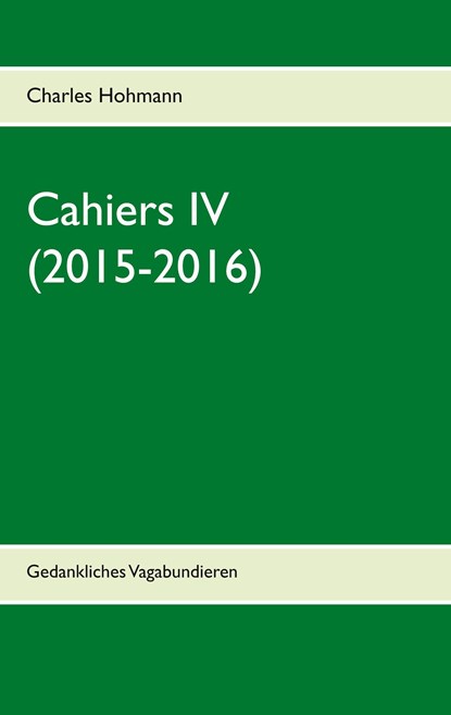 Cahiers IV (2015-2016), Charles Hohmann - Paperback - 9783751996983