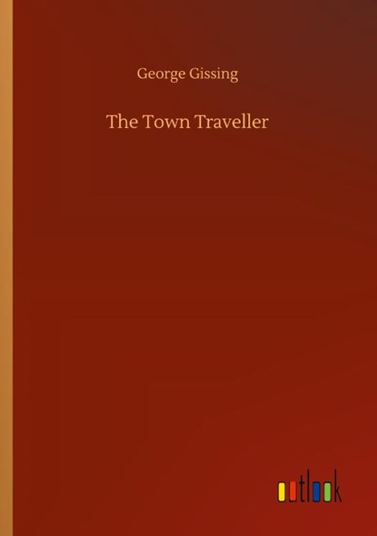 The Town Traveller, George Gissing - Paperback - 9783752300642