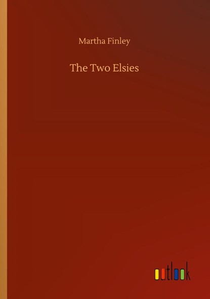 The Two Elsies, Martha Finley - Paperback - 9783752307252