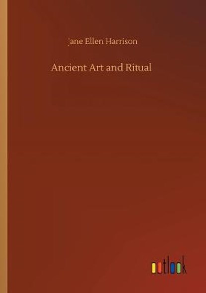 Ancient Art and Ritual, HARRISON,  Jane Ellen - Paperback - 9783752309997