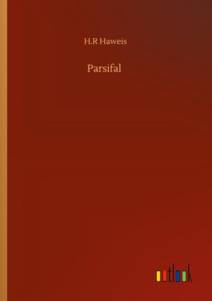 Parsifal, H R Haweis - Paperback - 9783752313079