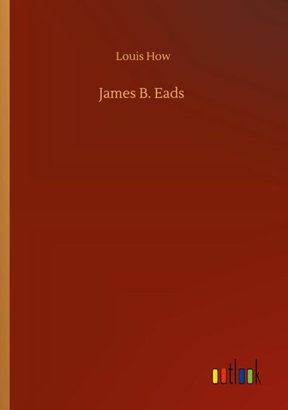 James B. Eads, Louis How - Paperback - 9783752319347