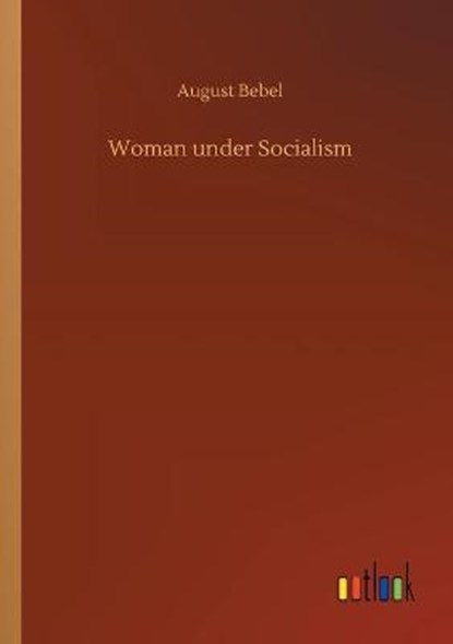 Woman under Socialism, BEBEL,  August - Paperback - 9783752322569