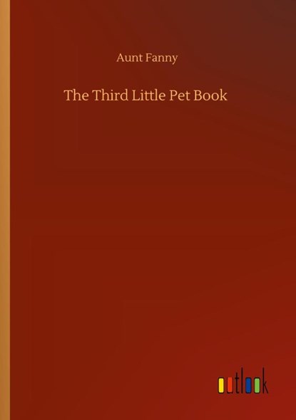 The Third Little Pet Book, Aunt Fanny - Paperback - 9783752324068