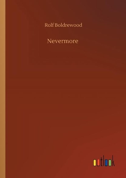 Nevermore, Rolf Boldrewood - Paperback - 9783752325638