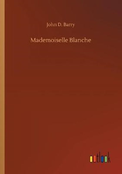 Mademoiselle Blanche, BARRY,  John D - Paperback - 9783752331806