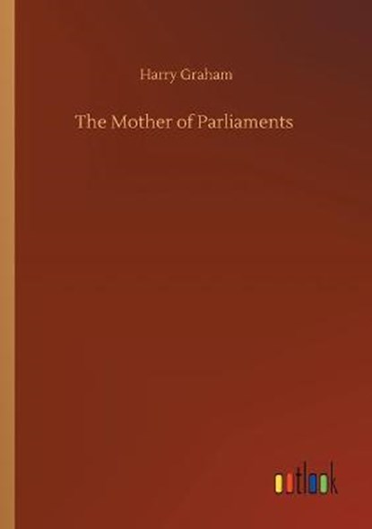The Mother of Parliaments, GRAHAM,  Harry - Paperback - 9783752334616