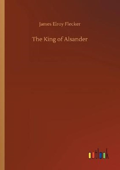 The King of Alsander, FLECKER,  James Elroy - Paperback - 9783752334883
