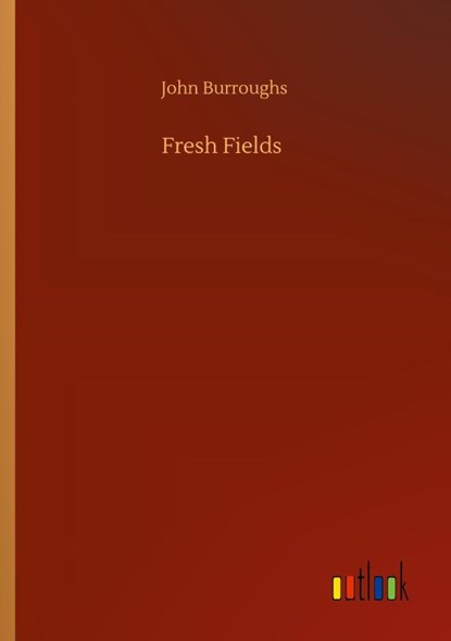 Fresh Fields, John Burroughs - Paperback - 9783752338638