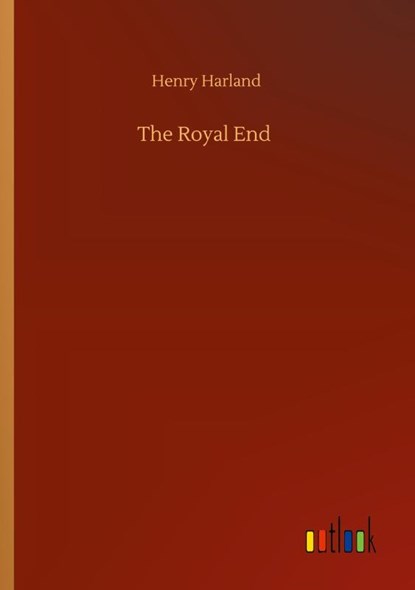 The Royal End, Henry Harland - Paperback - 9783752348217