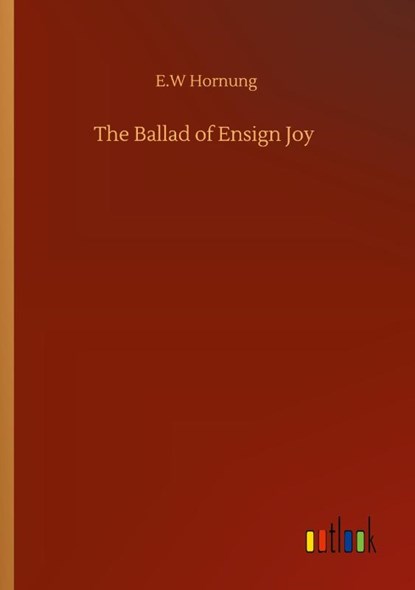 The Ballad of Ensign Joy, E W Hornung - Paperback - 9783752348989