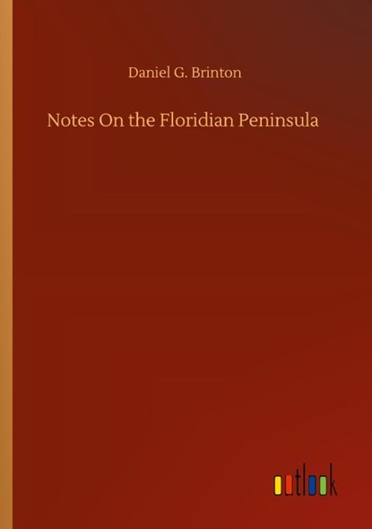 Notes On the Floridian Peninsula, Daniel G Brinton - Paperback - 9783752351743