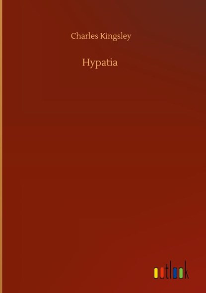 Hypatia, Charles Kingsley - Gebonden - 9783752356373