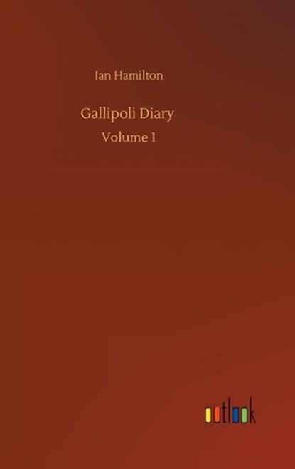 Gallipoli Diary, HAMILTON,  Ian - Gebonden - 9783752366433