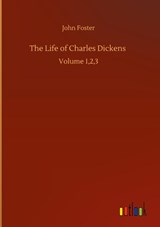 The Life of Charles Dickens - John Foster - 9783752373448