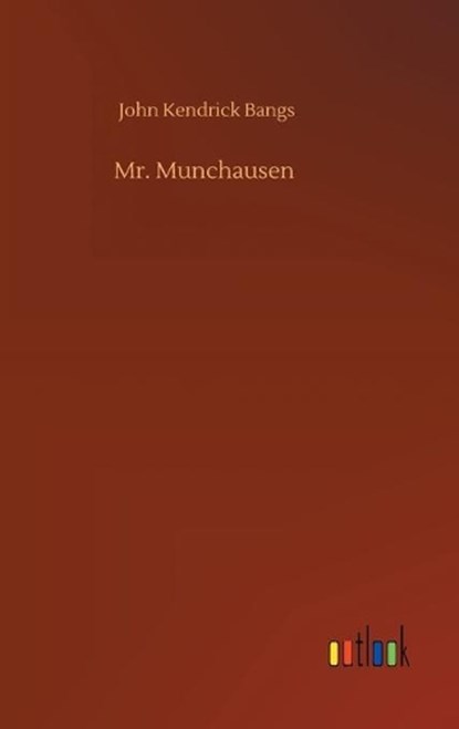 Mr. Munchausen, BANGS,  John Kendrick - Gebonden - 9783752379181