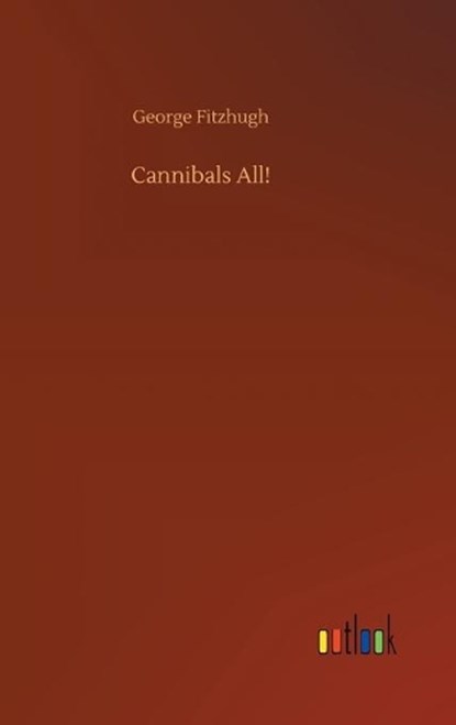 Cannibals All!, FITZHUGH,  George - Gebonden - 9783752381573
