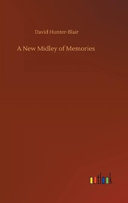 A New Midley of Memories, HUNTER-BLAIR,  David - Gebonden - 9783752383089