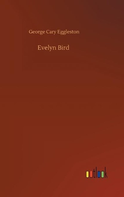 Evelyn Bird, EGGLESTON,  George Cary - Gebonden - 9783752402469