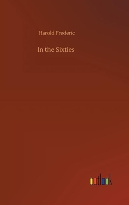 In the Sixties, FREDERIC,  Harold - Gebonden - 9783752405743