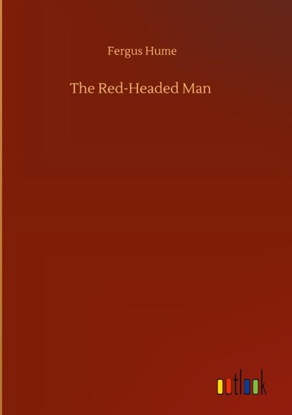 The Red-Headed Man, Fergus Hume - Gebonden - 9783752406368