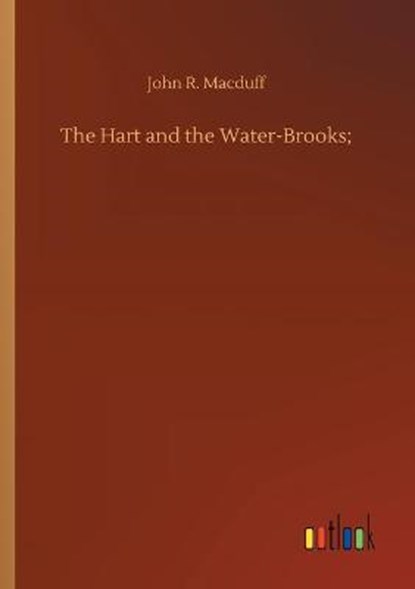 The Hart and the Water-Brooks;, MACDUFF,  John R - Paperback - 9783752417340