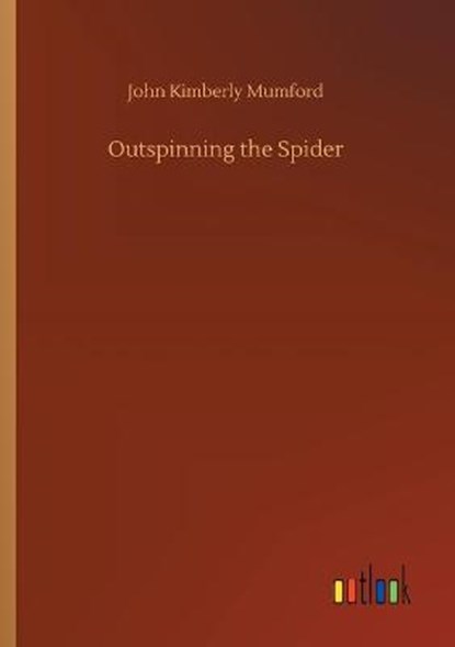 Outspinning the Spider, MUMFORD,  John Kimberly - Paperback - 9783752418705