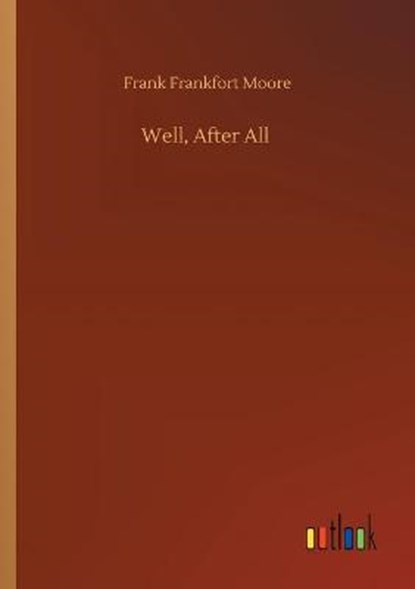 Well, After All, MOORE,  Frank Frankfort - Paperback - 9783752420425