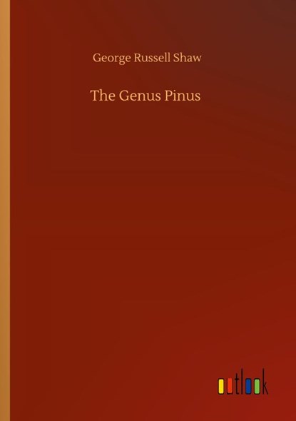The Genus Pinus, George Russell Shaw - Paperback - 9783752423815