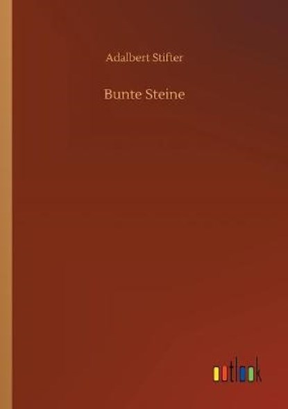 Bunte Steine, STIFTER,  Adalbert - Paperback - 9783752424454