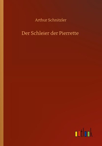 Der Schleier der Pierrette, Arthur Schnitzler - Paperback - 9783752425352