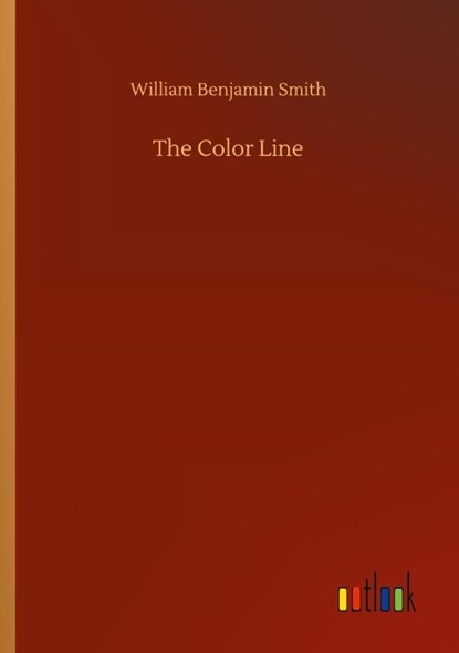 The Color Line, William Benjamin Smith - Paperback - 9783752426007