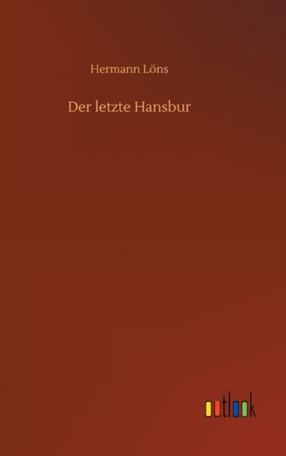 Der letzte Hansbur, Hermann Loens - Gebonden - 9783752434439